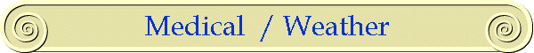 Medical  / Weather