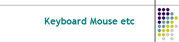 Keyboard Mouse etc