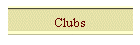 Clubs