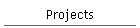 Projects