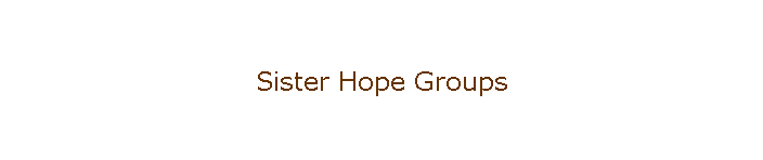 Sister Hope Groups